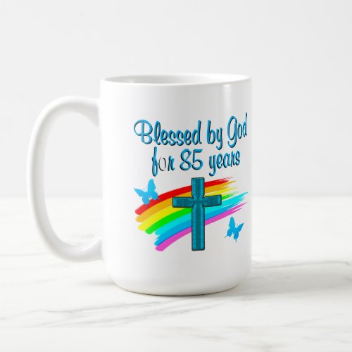 BLESS BY GOD FOR 85 YEARS BLUE CROSS DESIGN COFFEE MUG