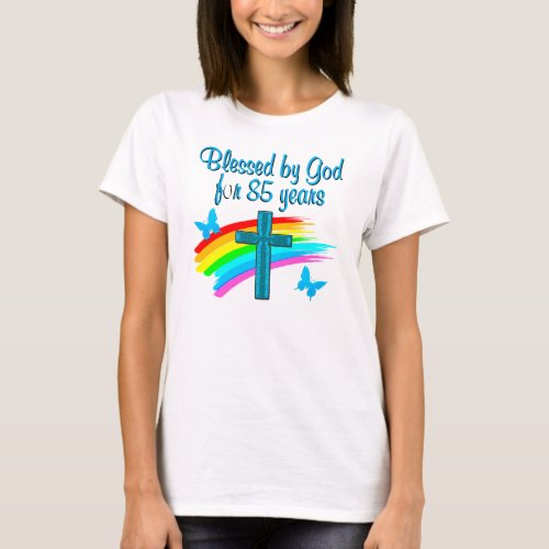 BLESS BY GOD FOR 85 YEARS BLUE CROSS DESIGN T_Shirt