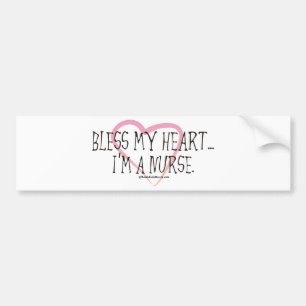 Bless My Heart I'm a Nurse Bumper Sticker