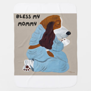 Bless My Mommy Praying Basset Hound Puppy  Baby Blanket