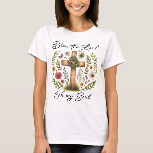 Bless the lord of my soul  T_Shirt