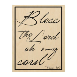 Bless the lord oh my soul psalm 103 wood art