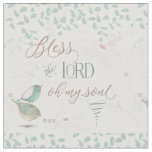 Bless the Lord - Ps 103:1 Fabric