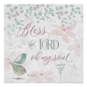 Bless the Lord - Ps 103:1 Poster
