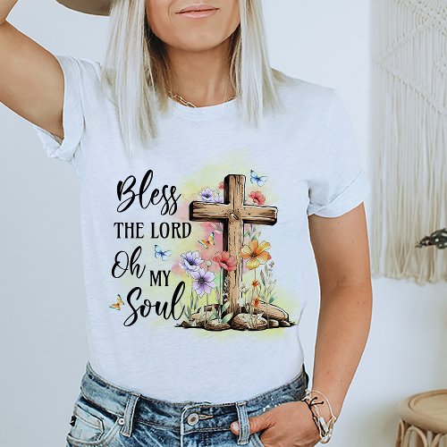 Bless The Lord Religious Christian Faith T_Shirt