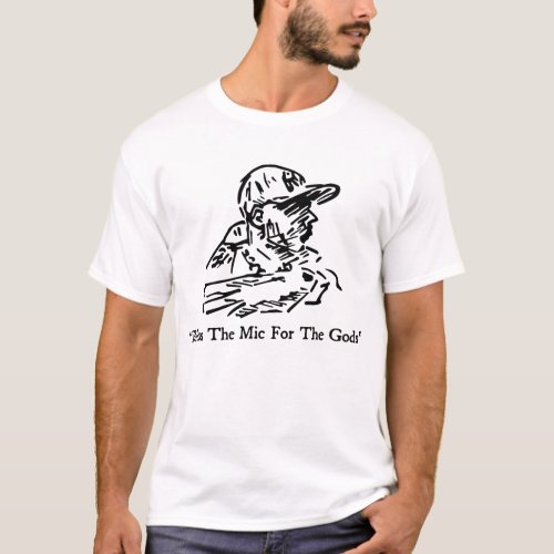 Bless The Mic For The Gods T_Shirt