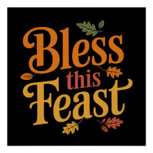 Bless This Feast Thanksgiving Family Gathering Poster