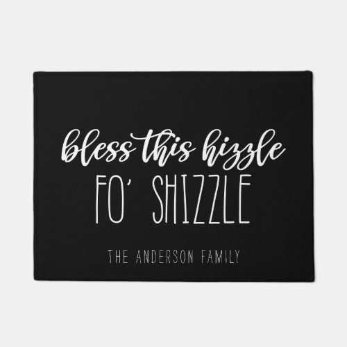 Bless This Hizzle Fo Shizzle Funny Family Black Doormat