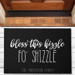 Bless This Hizzle Fo Shizzle Funny Family Black Doormat<br><div class="desc">Bless This Hizzle Fo Shizzle Funny Family Black And White Doormat.</div>