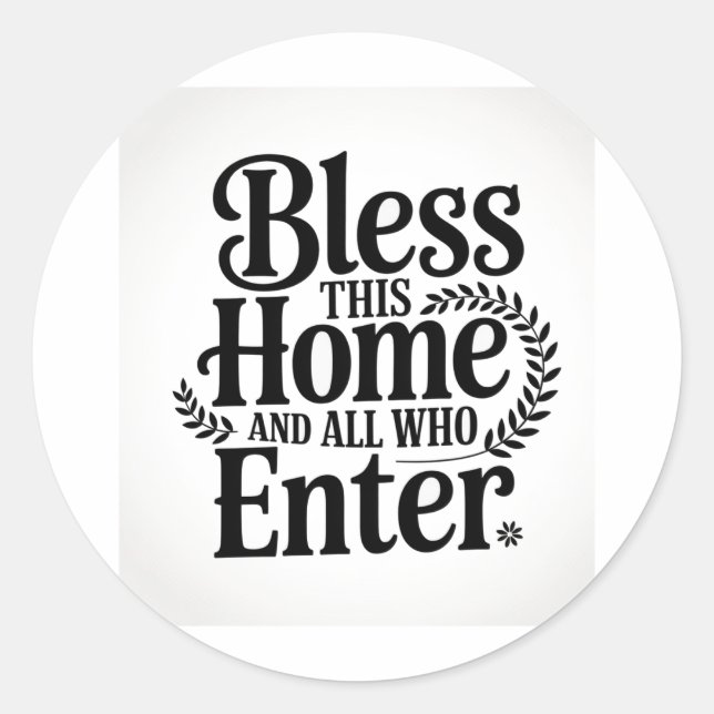 Bless this home and all who enter classic round sticker (Front)