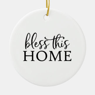 Bless this Home Ceramic Ornament