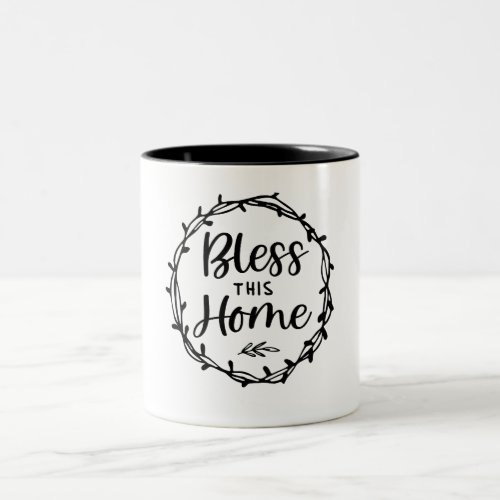 Bless This Home Christian Quote Two_Tone Coffee Mug