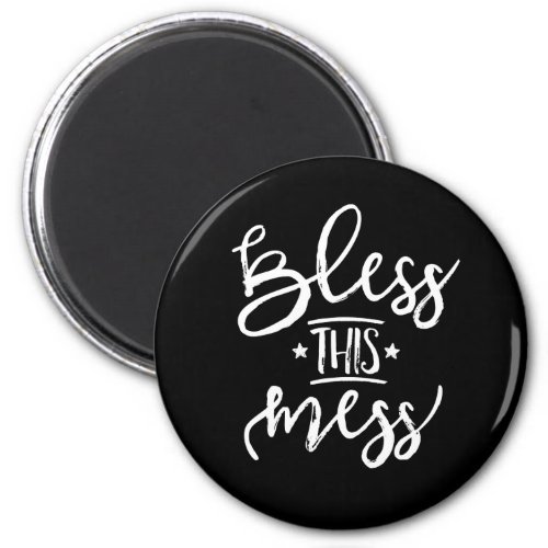 Bless This Mess Magnet