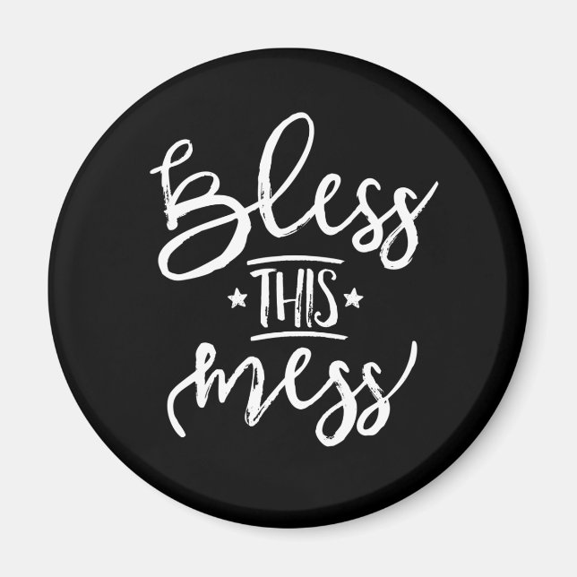 Bless This Mess Magnet (Front)