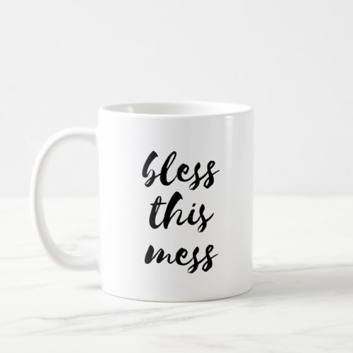 Bless this mess mug