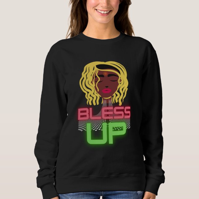 Bless Up Queen  Melanin African American Classy Wo Sweatshirt (Front)