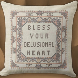 Bless Your Delusional Heart - Funny Faux Stitched Throw Pillow