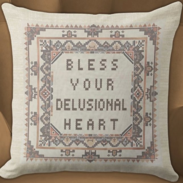 Bless Your Delusional Heart - Funny Faux Stitched Throw Pillow (Bless Your Delusional Heart
Funny Faux Needlepoint Embroidered Pillow Neutral Colors Aztec Border)