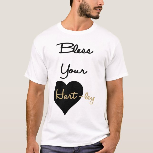 Bless your Hartley T-Shirt (Front)