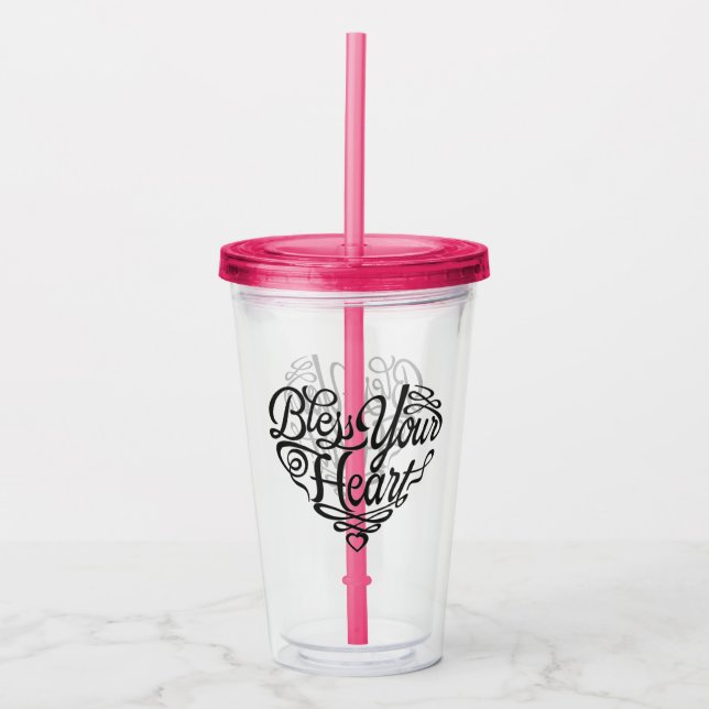 Bless Your Heart Acrylic Cup With Straw (Front)
