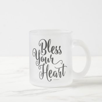Bless Your Heart Frosted Glass Coffee Mug by eBrushDesign at Zazzle