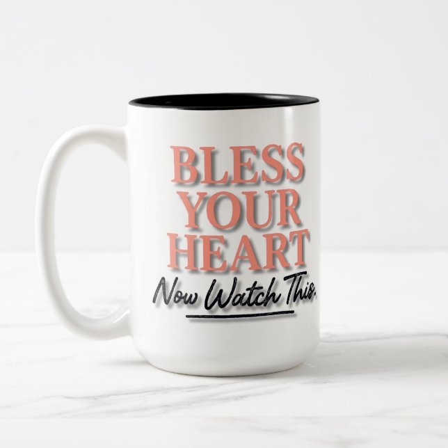 Bless Your Heart. Now Watch This  Two-Tone Coffee Mug (Left)