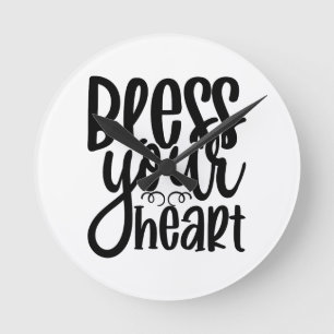 Bless Your Heart Round Clock
