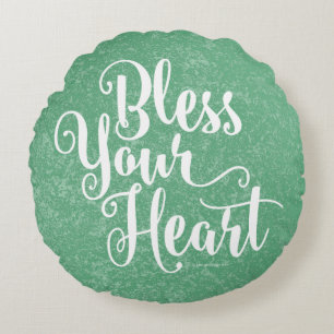 Bless Your Heart Round Pillow