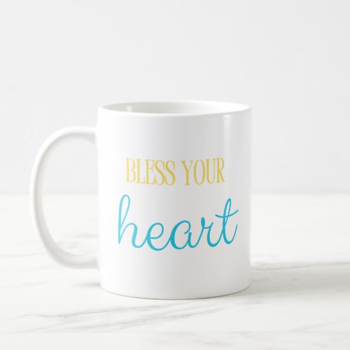 Bless Your Heart southern mug in blue  yellow