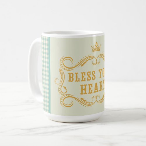Bless Your Heart Southern Quote  Coffee Mug