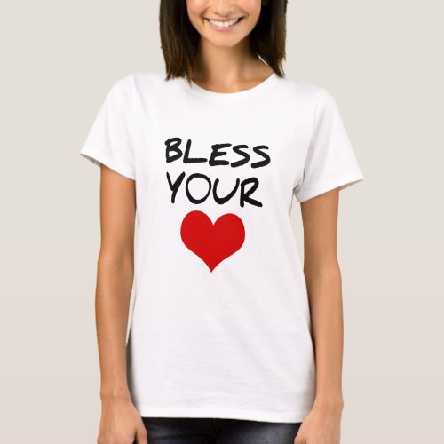 BLESS YOUR HEART  T_Shirt