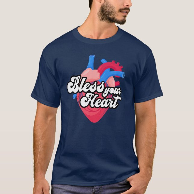 Bless your heart T-Shirt (Front)