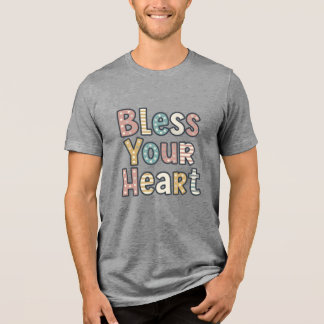 Bless Your Heart Tri-Blend Shirt