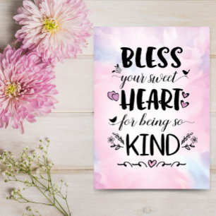 Bless your Sweet Heart for Being so Kind Card