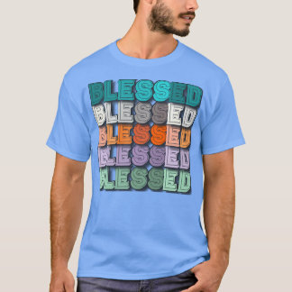 Blessed 1 T-Shirt
