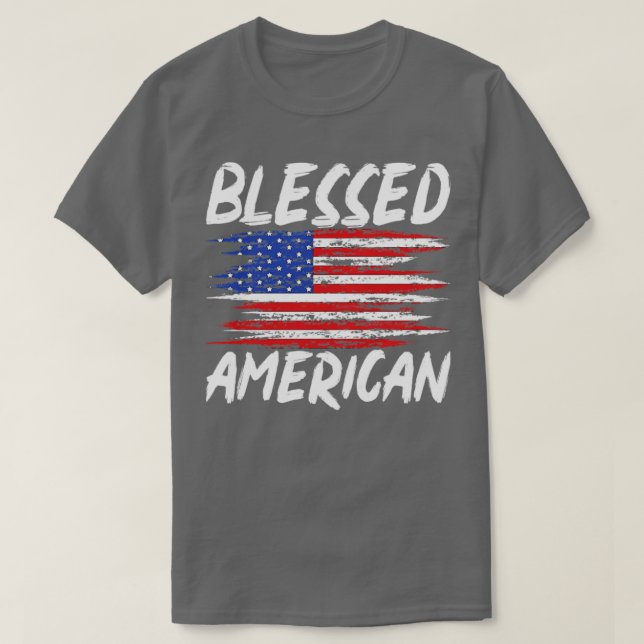 Blessed American Liberty Patriotic US Flag United  T-Shirt (Design Front)