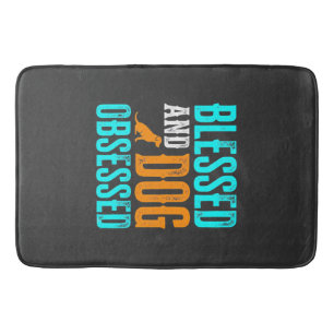 Blessed And Dog Obsessed Dog Lover Bath Mat