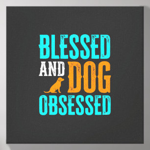Blessed And Dog Obsessed Dog Lover Canvas Photo Tile