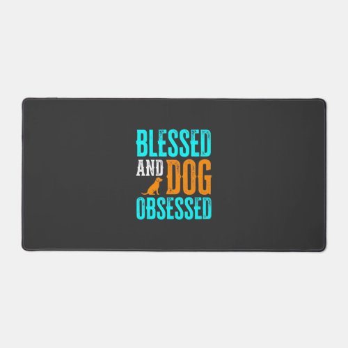 Blessed And Dog Obsessed Dog Lover Desk Mat