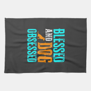 Blessed And Dog Obsessed Dog Lover Kitchen Towel