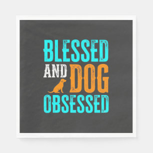 Blessed And Dog Obsessed Dog Lover Napkins