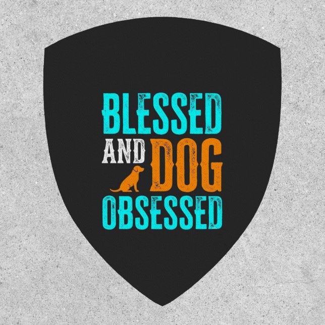Blessed And Dog Obsessed Dog Lover Patch (Front)