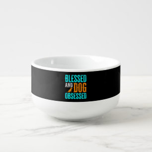 Blessed And Dog Obsessed Dog Lover Soup Mug
