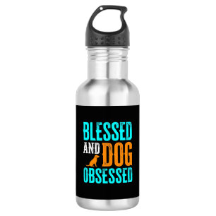 Blessed And Dog Obsessed Dog Lover Stainless Steel Water Bottle