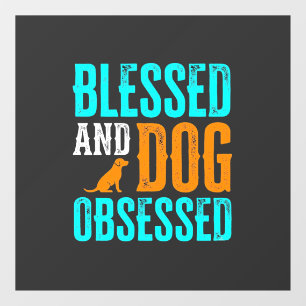 Blessed And Dog Obsessed Dog Lover Window Cling