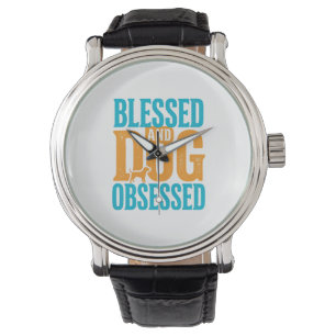 Blessed And Dog Obsessed Vintage Dog Lover Design_ Watch