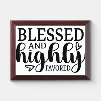 Blessed and Highly Favored Award Plaque