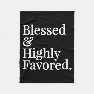 Blessed And Highly Favored Christian Gift Fleece Blanket