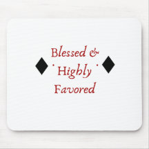 Blessed and highly favored mouse pad