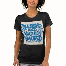 Blessed and Highly Favored T Shirts DBB7